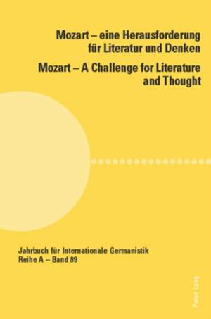 Mozart - Eine Herausforderung Fuer Literatur und Denken Mozart - A Challenge for Literature and Thought: Unter Mitarbeit von Carly McLaughlin