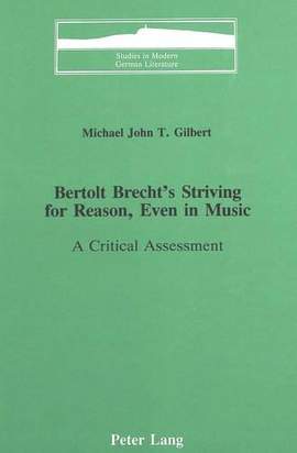 Bertolt Brecht's Striving for Reason, Even in Music: A Critical Assessment