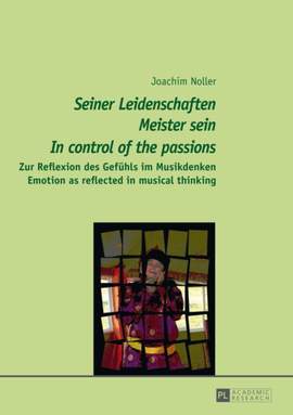 Seiner Leidenschaften Meister sein - In control of the passions