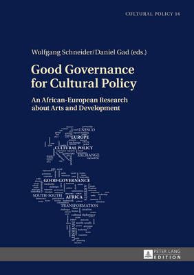 Good Governance for Cultural Policy: An African-European Research about Arts and Development