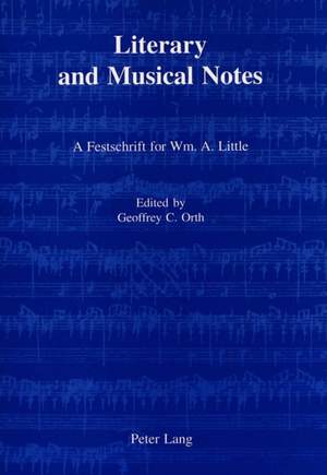 Literary and Musical Notes: A Festschrift for William A.Little