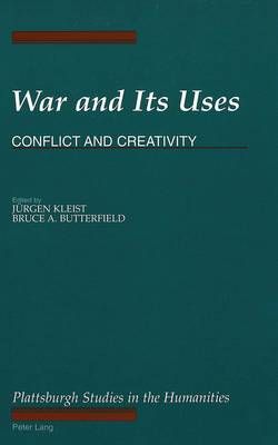 War and its Uses: Conflict and Creativity