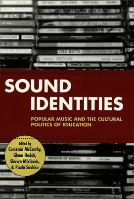 Sound Identities: Popular Music and the Cultural Politics of Education