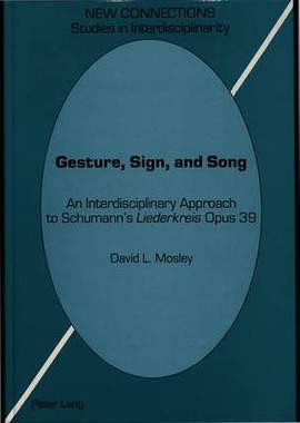 Gesture, Sign, and Song: An Interdisciplinary Approach to Schumann's Liederkreis Opus 39