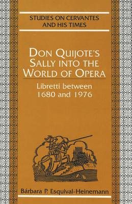 Don Quijote's Sally into the World of Opera: Libretti Between 1680 and 1976