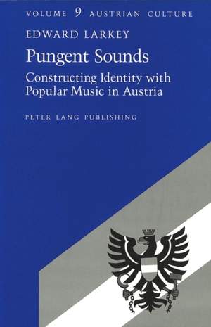 Pungent Sounds: Constructing Identity with Popular Music in Austria