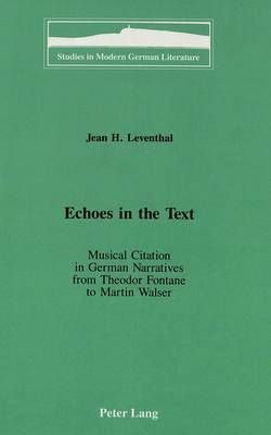 Echoes in the Text: Musical Citation in German Narratives from Theodor Fontane to Martin Walser