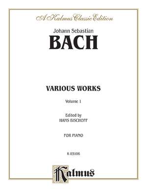 Johann&#x20;Sebastian&#x20;Bach&#x3A;&#x20;Various&#x20;Works,&#x20;Volume&#x20;I