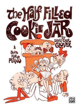 David Carr Glover: The Half Filled Cookie Jar (A Suite for Piano)