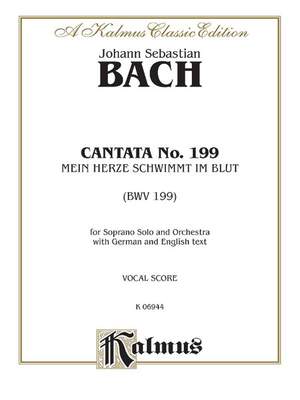 Johann Sebastian Bach: Cantata No. 199 -- Mein Herze Schwimmt Im Blut