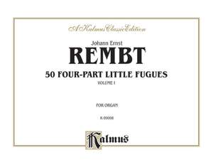 Johann Ernst Rembt: 50 Four-part Little Fugues, Volume I