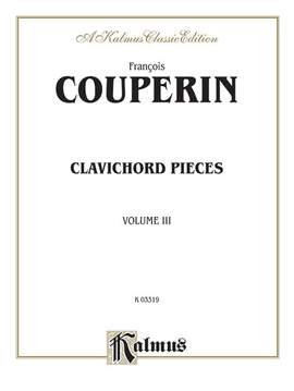 François Couperin: Clavichord Pieces, Volume III