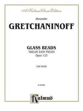Alexander Gretchaninoff: Glass Beads, Op. 123