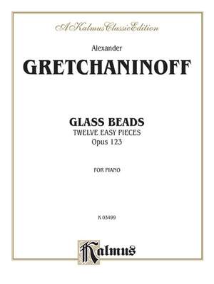 Alexander Gretchaninoff: Glass Beads, Op. 123