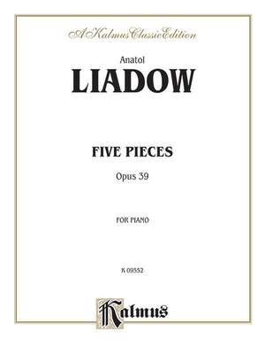 Anatol Liadov: Five Pieces, Op. 39