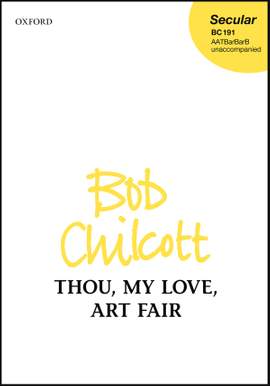 Chilcott, Bob: Thou, my love, art fair