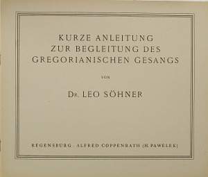 Söhner, Leo: Kurze Anleitung zur Begleitung des Gregorianischen Gesang