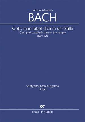 Bach, JS: Gott, man lobet dich in der Stille BWV120