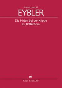 Eybler, Joseph Leopold: Die Hirten bei der Krippe zu Bethlehem