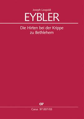Eybler, Joseph Leopold: Die Hirten bei der Krippe zu Bethlehem
