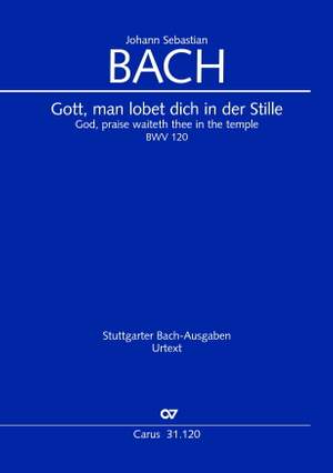 Bach, JS: Gott, man lobet dich in der Stille BWV120