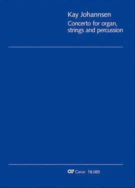Johannsen, Kay: Concerto for organ, strings and percussion