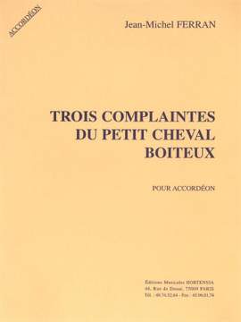 Jean-Michel Ferran: 3 Complaintes du petit Cheval boiteux