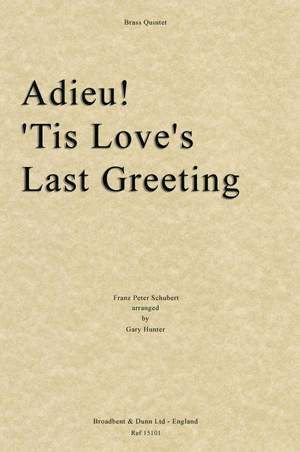 Franz Schubert: Adieu! 'Tis Love's Last Greeting