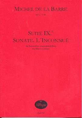 Michel de la Barre: Suite IX, Sonate, L'Inconnuë