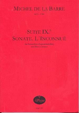 Michel de la Barre: Suite IX, Sonate, L'Inconnuë