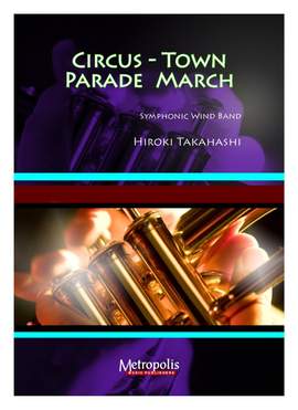 Hiroki Takahashi: Circus Town Parade March