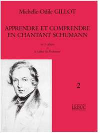 Gillot: Apprendre et Comprendre En Chantant Schumann