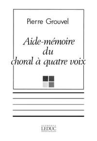 Grouvel: Grouvel Aide Memoire Du Choral a Quatre Voice