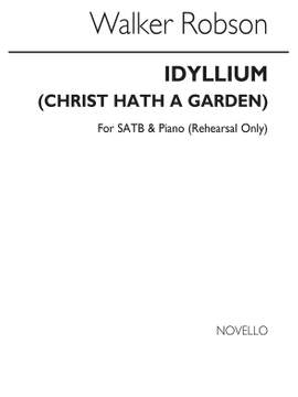 Walker Robson: Idyllium (Christ Hath A Garden)