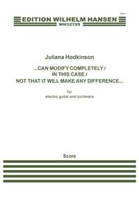 Juliana Hodkinson: Can Modify Completely/In This Case