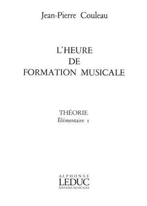 Jean-Pierre Couleau: L'heure de formation musicale - Elém. 1 Théorie