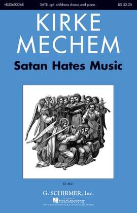 Kirke Mechem: Satan Hates Music