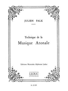 Julien Falk: Technique De La Musique Atonale