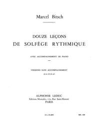 Marcel Bitsch: 12 Lecons Solfege Rythmique Cle de Sol A