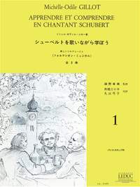 Gillot: Apprendre et Comprendre en Chantant Schubert Vol.1