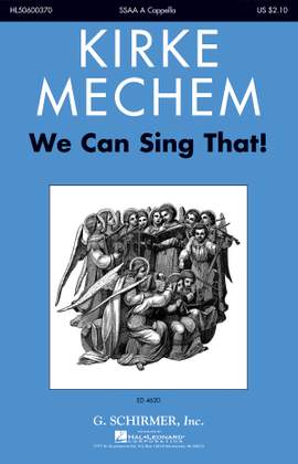 Kirke Mechem: We Can Sing That!