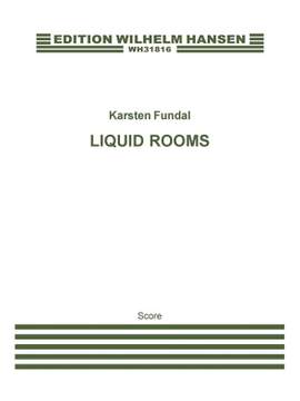 Karsten Fundal: Liquid Rooms