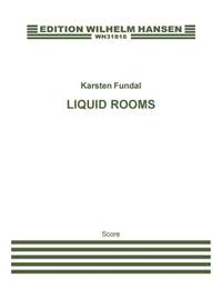 Karsten Fundal: Liquid Rooms