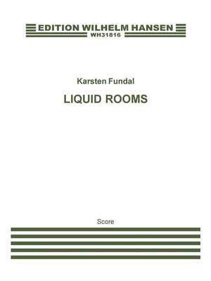 Karsten Fundal: Liquid Rooms