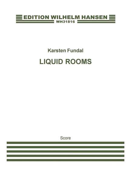 Karsten Fundal: Liquid Rooms