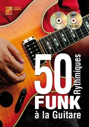 Benjamin Barrier: 50 Rythmiques Funk A La Guitare