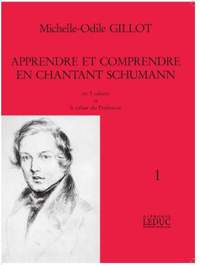 Gillot: Apprendre et Comprendre Enchantant Schumann Vol. 1