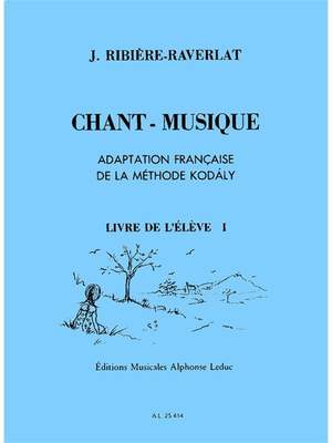 Jacotte Ribière-Raverlat: Chant-Musique Elem 1 Annee Livre de L'Eleve Vol. 1