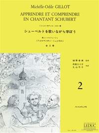 Gillot: Apprendre et Comprendre en Chantant Schubert Vol.2
