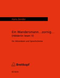 Zender, Hans: Ein Wandersmann...zornig...(Hölderlin lesen V)